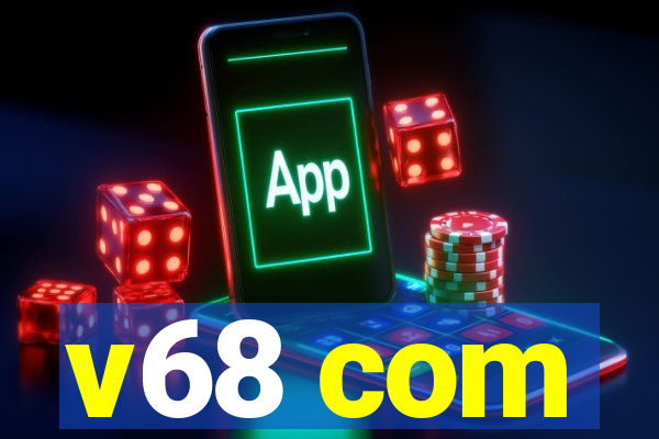 v68 com